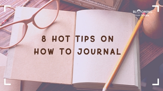 8 Hot Tips How To Journal