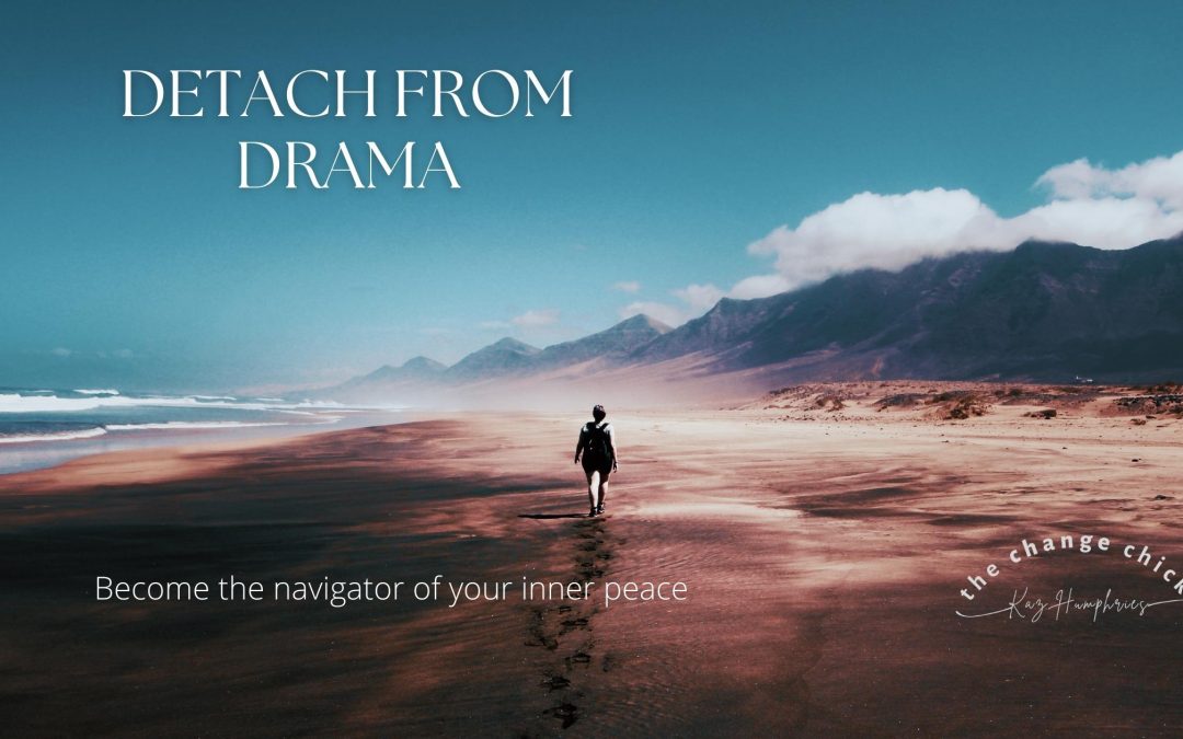 Tips To Detach From Drama