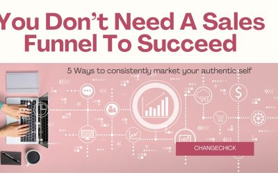 You Don’t Need A Sales Funnel To Succeed