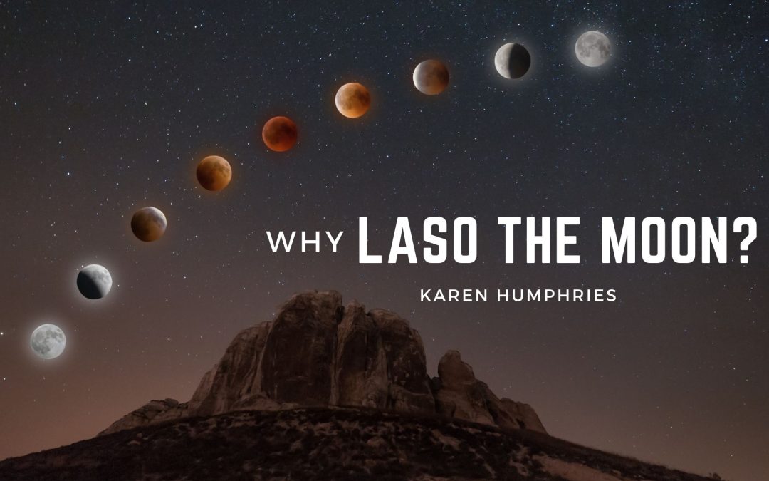 Why Lasso The Moon